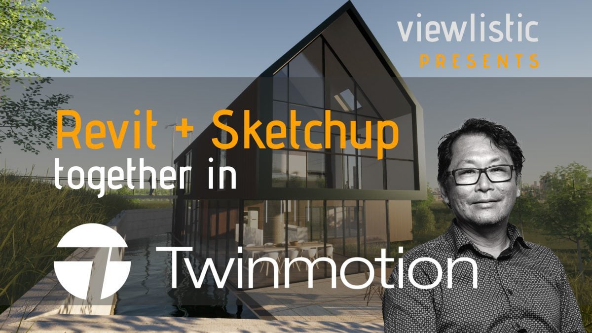 Revit and Sketchup with Twinmotion