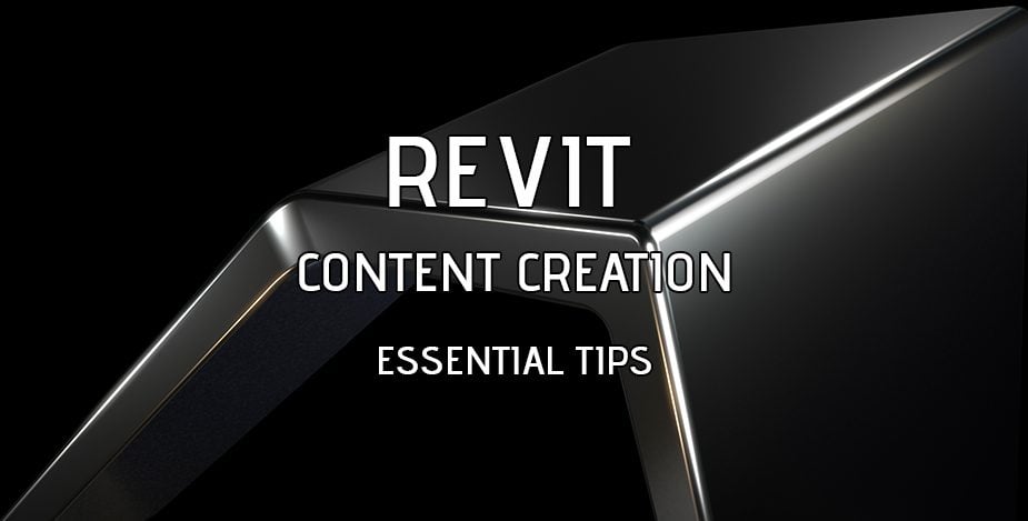 Revit 2023: Content Creation Essential Tips