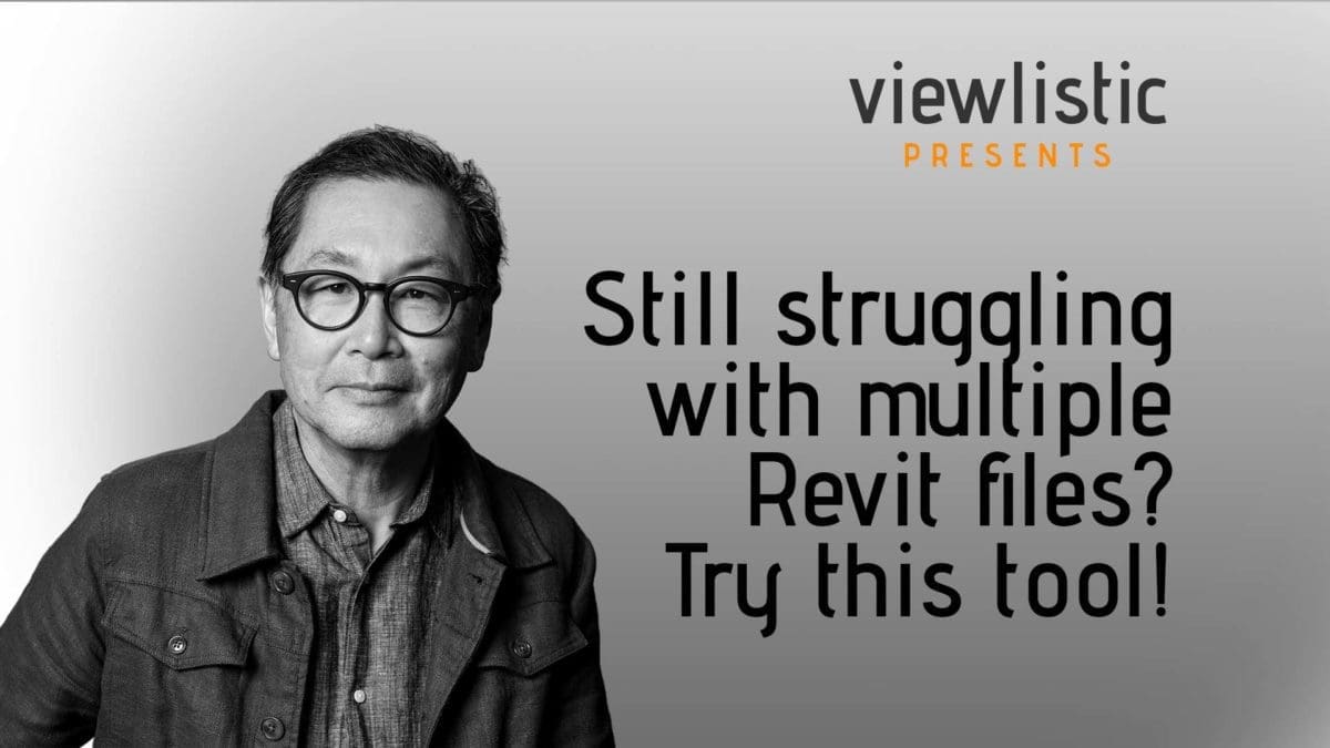 Still struggling with multiple Revit files?